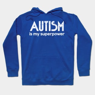 Autism Is My Superpower - Autism/Aspergers Awareness Design Hoodie